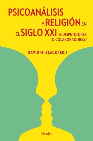 PSICOANÁLISIS Y RELIGIÓN EN EL SIGLO XXI | 9788425425851 | BLACK, DAVID M. / BLASS, RACHEL B. / BOMFORD, RODNEY / BRITTON, RONALD