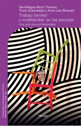 TRABAJO FAMILIAR Y MULTIFAMILIAR EN LAS PSICOSIS | 9788425425899 | BLOCH THORSEN, GERD-RAGNA / GRØNNESTAD, TROND / ØXNEVAD, ANNE LISE