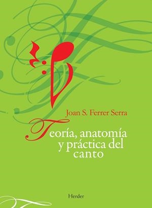 TEORÍA, ANATOMÍA Y PRÁCTICA DEL CANTO | 9788425426032 | FERRER SERRA, JOAN S.
