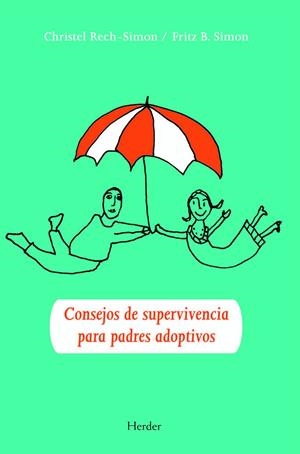 CONSEJOS DE SUPERVIVENCIA PARA PADRES ADOPTIVOS | 9788425426292 | RECH-SIMON, CHRISTEL / SIMON, FRITZ B.