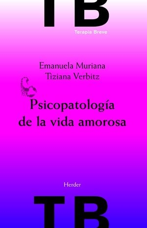 PSICOPATOLOGÍA DE LA VIDA AMOROSA | 9788425427282 | MURIANA, EMANUELA / VERBITZ, TIZIANA