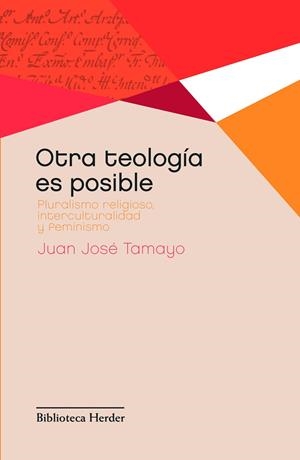 OTRA TEOLOGÍA ES POSIBLE | 9788425427886 | TAMAYO ACOSTA, JUAN JOSÉ