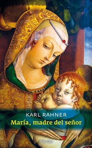 MARÍA, MADRE DEL SEÑOR | 9788425428364 | RAHNER, KARL