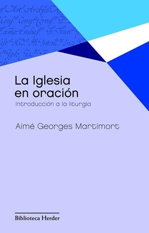 IGLESIA EN ORACIÓN, LA | 9788425428388 | MARTIMORT, AIMÉ GEORGES