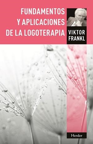 FUNDAMENTOS Y APLICACIONES DE LA LOGOTERAPIA | 9788425430565 | FRANKL, VIKTOR EMIL