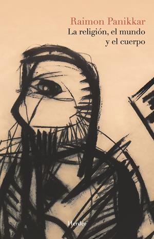 RELIGIÓN, EL MUNDO Y EL CUERPO, LA | 9788425430923 | PANIKKAR, RAIMON