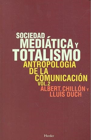SOCIEDAD MEDIÁTICA Y TOTALISMO | 9788425431012 | CHILLÓN ASENSIO, ALBERT / DUCH ÁLVAREZ, LLUÍS