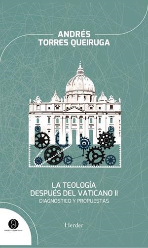 TEOLOGÍA DESPUÉS DEL VATICANO II, LA | 9788425432118 | TORRES QUEIRUGA, ANDRÉS