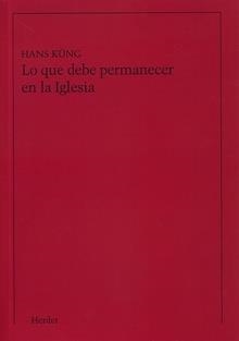LO QUE DEBE PERMANECER EN LA IGLESIA | 9788425432170 | KUNG, HANS