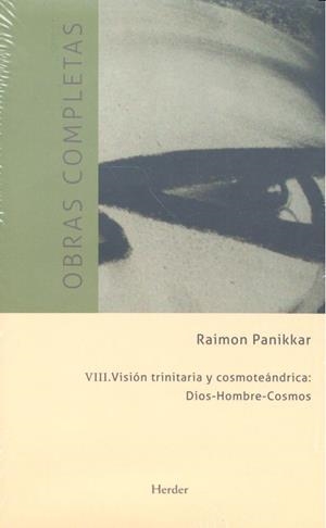 VISIÓN TRINITARIA Y COSMOTEÁNTRICA: DIOS-HOMBRE-COSMOS | 9788425432873 | PANIKKAR, RAIMON