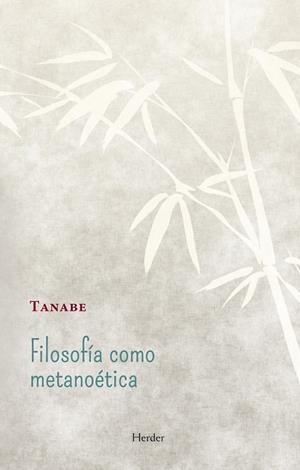 FILOSOFÍA COMO METANOÉTICA | 9788425433351 | TANABE, HAJIME