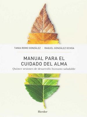 MANUAL PARA EL CUIDADO DEL ALMA | 9788425434105 | ROMO GONZÁLEZ, TANIA / GONZÁLEZ OCHOA, RAQUEL