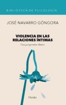 VIOLENCIA EN LAS RELACIONES ÍNTIMAS | 9788425434112 | NAVARRO GÓNGORA, JOSÉ