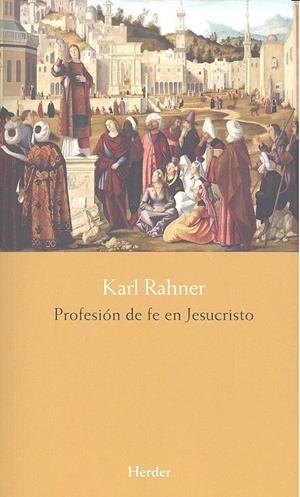PROFESIÓN DE FE EN JESUCRISTO | 9788425436413 | RAHNER, KARL