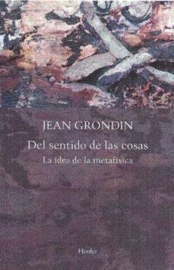 DEL SENTIDO DE LAS COSAS | 9788425439322 | GRONDIN, JEAN