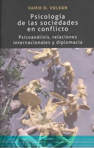 PSICOLOGÍA DE LAS SOCIEDADES EN CONFLICTO | 9788425440748 | VOLKAN, VAMIK D.