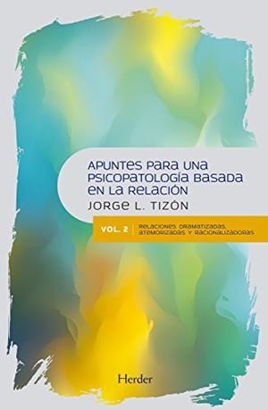 APUNTES PARA UNA PSICOPATOLOGÍA BASADA EN LA RELACIÓN | 9788425440885 | TIZÓN GARCÍA, JORGE L.