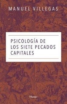 PSICOLOGÍA DE LOS SIETE PECADOS CAPITALES | 9788425441349 | VILLEGAS BESORA, MANUEL