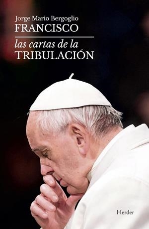 CARTAS DE LA TRIBULACIÓN, LAS | 9788425442926 | FRANCISCO, PAPA