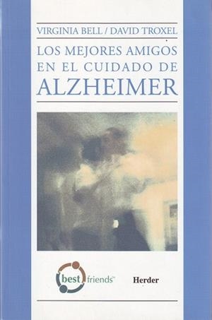 MEJORES AMIGOS EN EL CUIDADO DE ALZHEIMER, LOS | 9789685807272 | BELL, VIRGINIA / TROXEL, DAVID