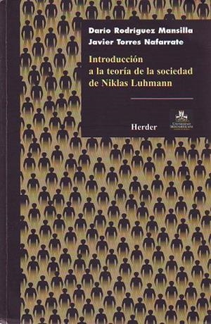 INTRODUCCIÓN A LA TEORÍA DE LA SOCIEDAD DE NIKLAS LUHMANN | 9789685807296 | RODRÍGUEZ MANSILLA, DARÍO / TORRES NAFARRATE, JAVIER