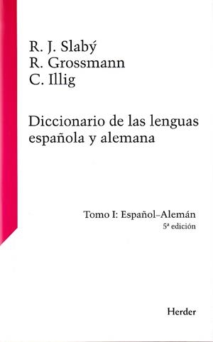 DICCIONARIO DE LAS LENGUAS ESPAÑOLA Y ALEMANA | 9788425419478 | SLABÝ, RUDOLF J. / GROSSMAN, RUDOLF / ILLIG, CARLOS