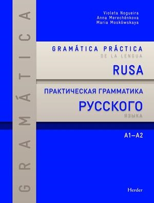 GRAMÁTICA PRÁCTICA DE LA LENGUA RUSA | 9788425428586 | NOGUEIRA, VIOLETA / MERECHÉNKOVA, ANNA / GORBATKINA, MARINA
