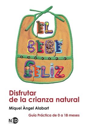 BEBÉ FELIZ, EL | 9788416737802 | ALABART SALUDES, MIQUEL ÀNGEL