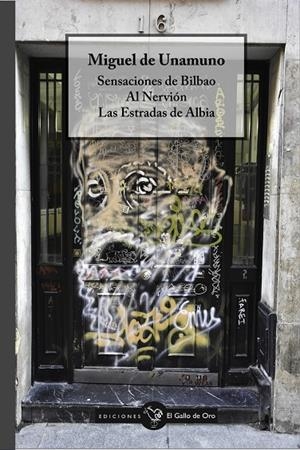 SENSACIONES DE BILBAO / AL NERVIÓN / LAS ESTRADAS DE ALBIA | 9788416575602 | DE UNAMUNO, MIGUEL