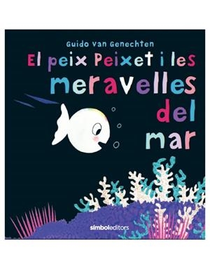PEIX PEIXET I LES MERAVELLES DEL MAR, EL | 9788415315742 | VAN GENECHTEN, GUIDO