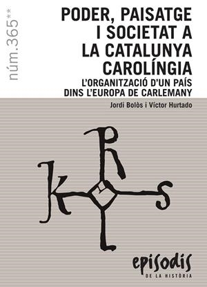 PODER PAISATGE I SOCIETAT A LA CATALUNYA CAROLÍNGIA | 9788423208593 | BOLÒS, JORDI / HURTADO, VÍCTOR