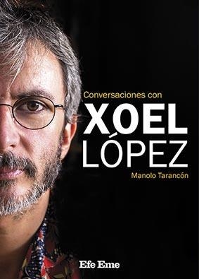 CONVERSACIONES CON XOEL LÓPEZ | 9788495749338 | TARANCÓN SERRANO, MANOLO