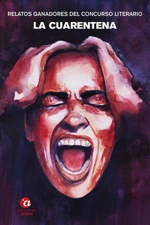 RELATOS GANADORES DEL CONCURSO LITERARIO LA CUARENTENA | 9788412111293 | ANAYA RUIZ, YOHANA/CÓRDOBA BAUTISTA, LIBERTAD/FRÍAS JIMÉNEZ, VÍCTOR/PERIS ALONSO, ÁNGELA/ROIG DE DIE