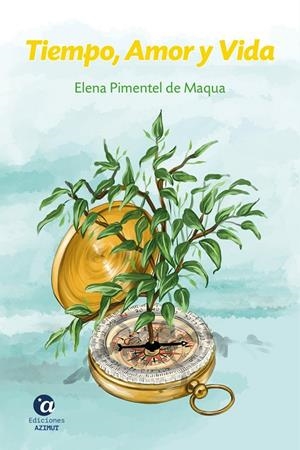 TIEMPO, AMOR Y VIDA | 9788412111262 | PIMENTEL DE MAQUA, ELENA