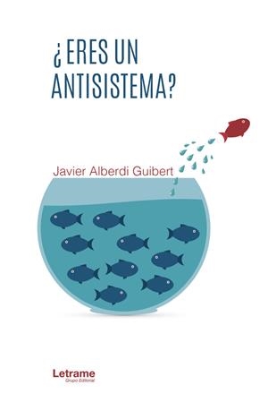 ¿ERES UN ANTISISTEMA? | 9788418344442 | ALBERDI GUIBERT, JAVIER