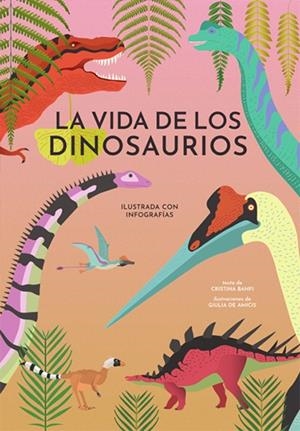 VIDA DE LOS DINOSAURIOS, LA | 9788468242446 | BANFI, CRISTINA