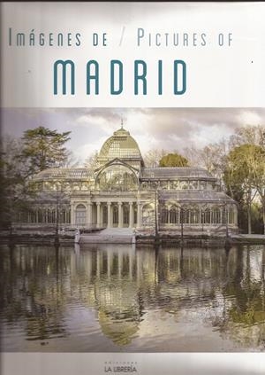 IMÁGENES DE / PICTURES OF MADRID | 9788498734386 | EDICIONES LA LIBRERÍA
