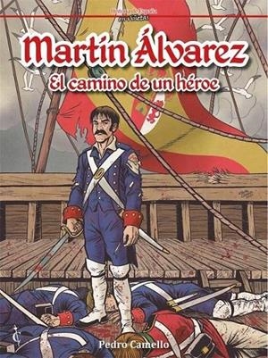MARTIN ALVAREZ. EL CAMINO DE UN HÉROE | 9788409191949 | CAMELLO ABENGÓZAR, PEDRO