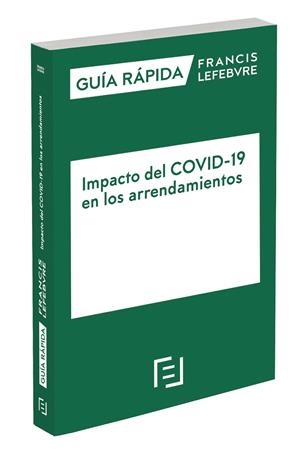 GUÍA RÁPIDA IMPACTO DEL COVID-19 EN LOS ARRENDAMIENTOS | 9788418190339 | LEFEBVRE-EL DERECHO