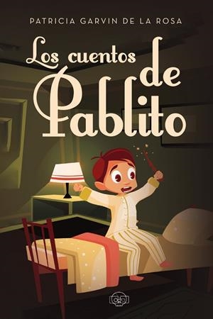 CUENTOS DE PABLITO, LOS | 9788417936693 | GARVIN DE LA ROSA, PATRICIA