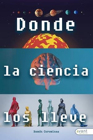 DONDE LA CIENCIA LOS LLEVE | 9788418148606 | COROMINAS, RAMÓN