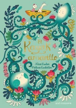 KAYAK AMARILLO, EL | 9788467931914 | LADEN, NINA / CASTRILLON, MELISSA