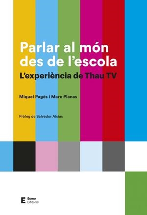 PARLAR AL MÓN DES DE L'ESCOLA | 9788497667005 | PAGÈS TORROJA, MIQUEL / PLANAS ESTEVA, MARC
