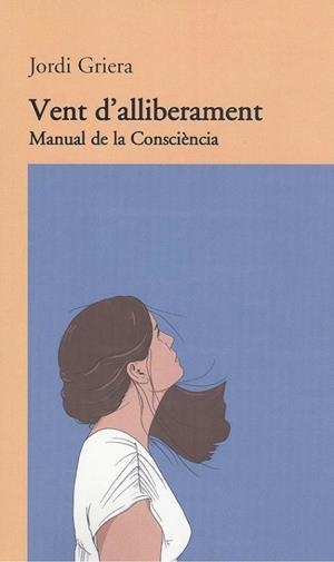 VENT D'ALLIBERAMENT. MANUAL DE LA CONSCIÈNCIA | 9788427310728 | GRIERA, JORDI