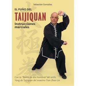 PUÑO DEL TAIJIQUAN, EL (INSTRUCCIONES MARCIALES) | 9788420305806 | GONZÁLEZ RINCÓN, SEBASTIÁN