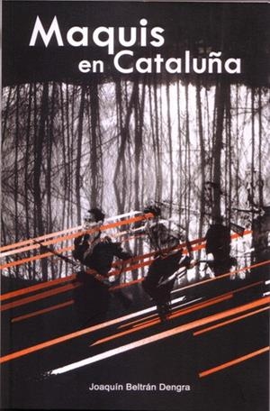 MAQUIS EN CATALUÑA | 9788409170777 | BELTRÁN DENGRA, JOAQUÍN