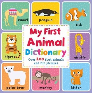 MY FIRST ANIMAL PICTURE DICTIONARY | 9788413342054