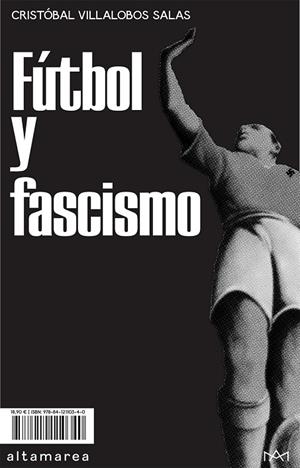 FÚTBOL Y FASCISMO | 9788412110340 | VILLALOBOS SALAS, CRISTOBAL