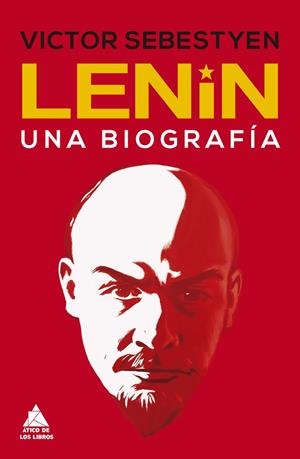 LENIN UNA BIOGRAFÍA | 9788417743239 | SEBESTYEN, VICTOR