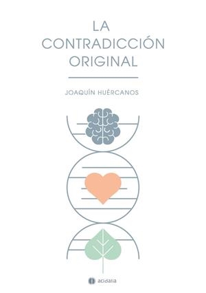 CONTRADICCIÓN ORIGINAL, LA | 9788418323010 | HUERCANOS, JOAQUIN